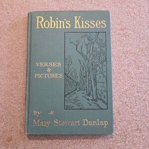 Broadway Publishing Robin's Kisses Mary Stewart Dunlap‎ 1906 Green Gilt Poetry